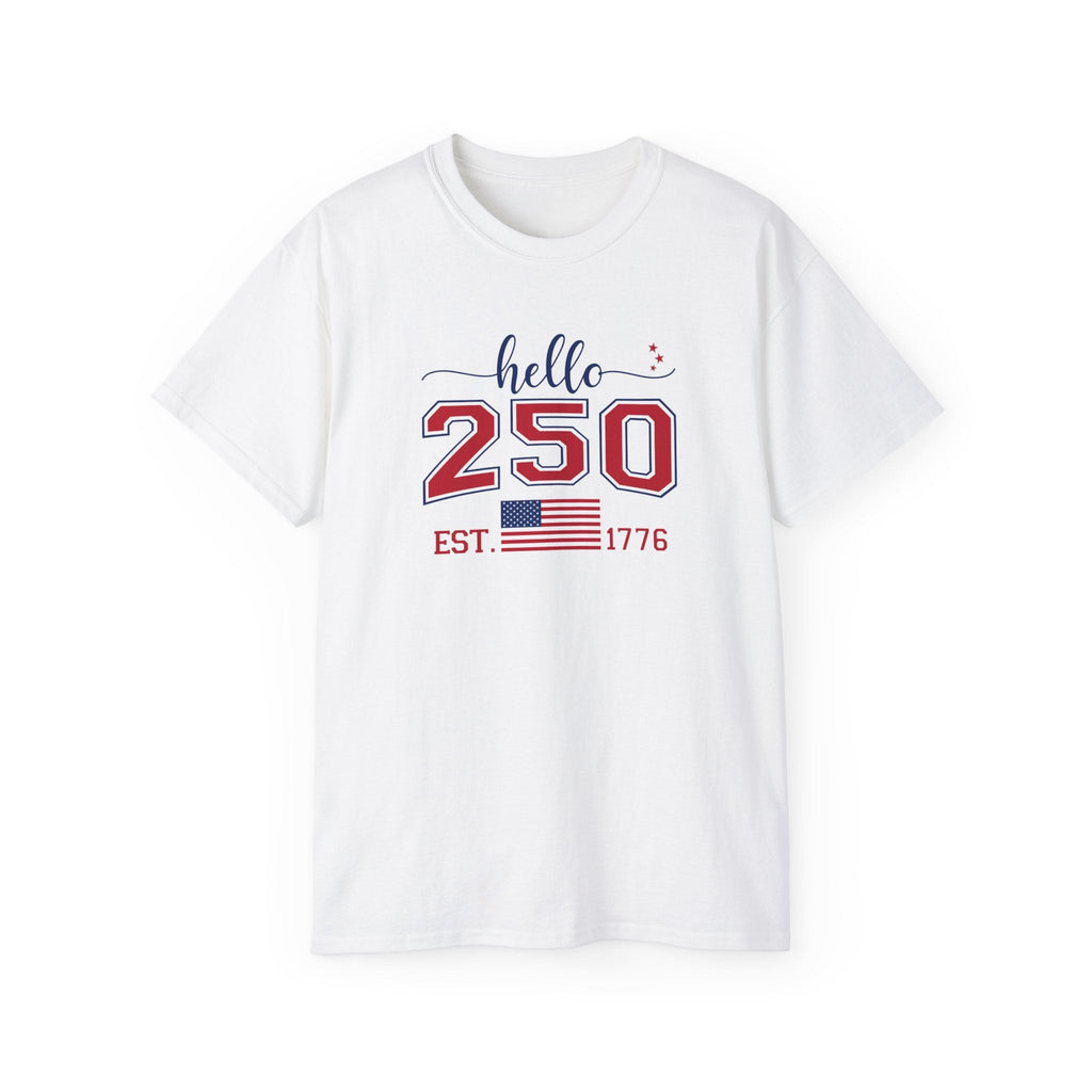 Hello, 250th Anniversary T-Shirt (America Strong)