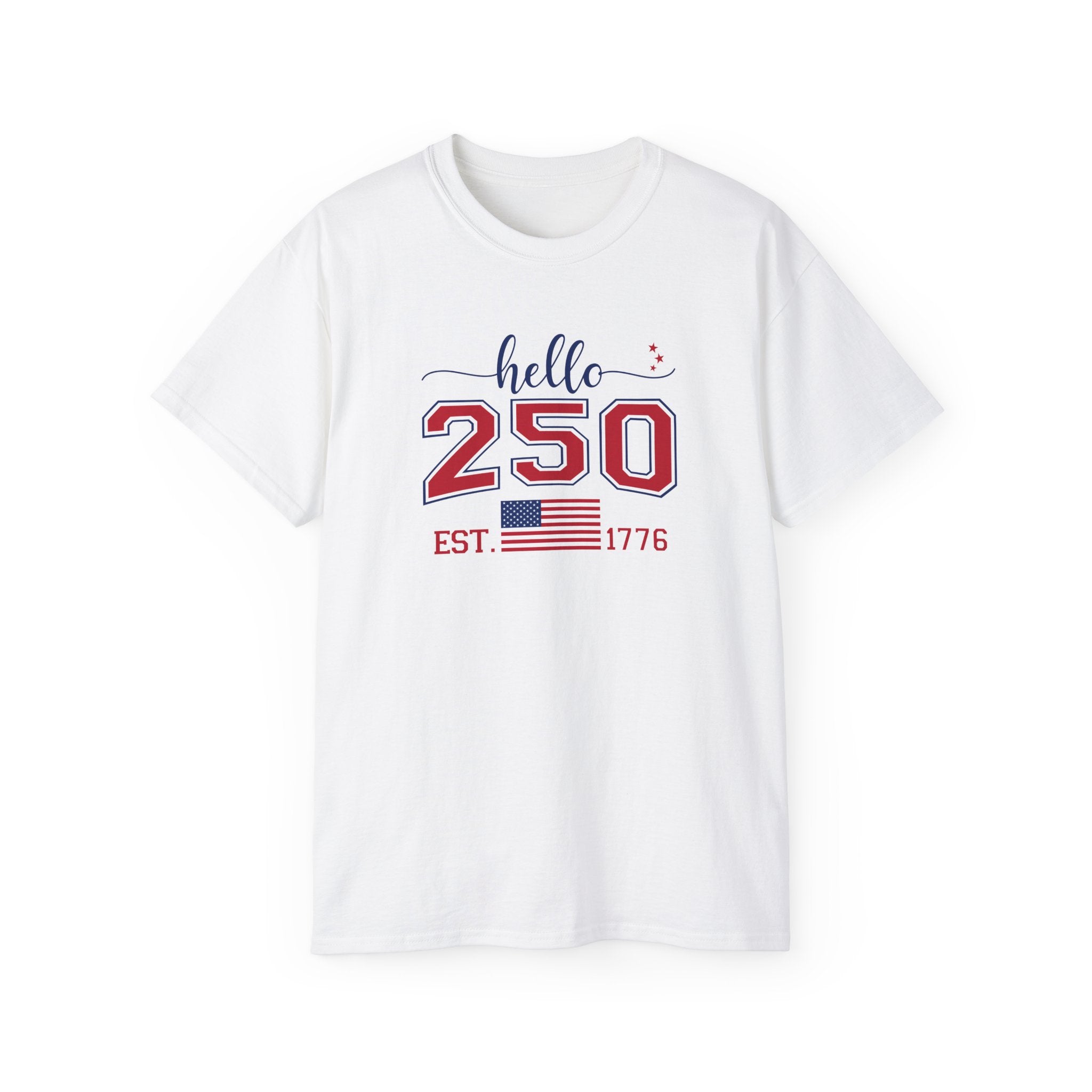 Hello, 250th Anniversary T-Shirt (America Strong)