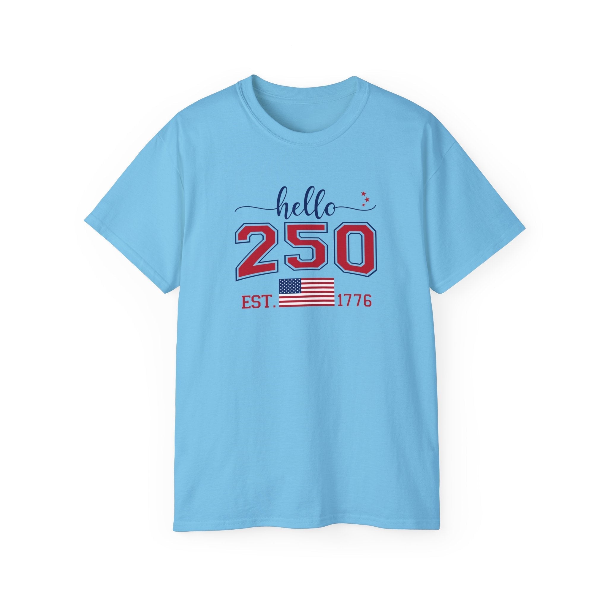 Hello, 250th Anniversary T-Shirt (America Strong)