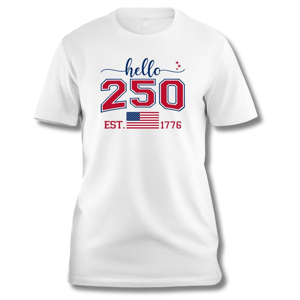 Hello, 250th Anniversary T-Shirt (America Strong)