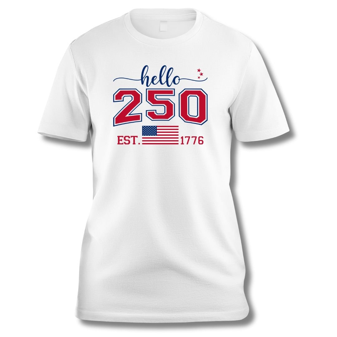 Hello, 250th Anniversary T-Shirt (America Strong)
