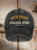 Unisex Fatherhood is Kingdom Work Printed Hat