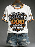 Women's "they didn't break me god wouldn't let them" T-shirts