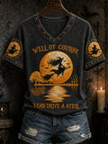 Women's Funny Halloween Witch Why Yes,Actually I Can Drive A Stick Print Casual V-Neck Tee