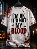 Men's Funny Halloween I'm Ok It‘s Not My Blood Bloodstain Print Casual Tee