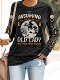 Women's Halloween Witch Assuming I'm Just An Old Lady Was Your First Mistake Witch Sweatshirt