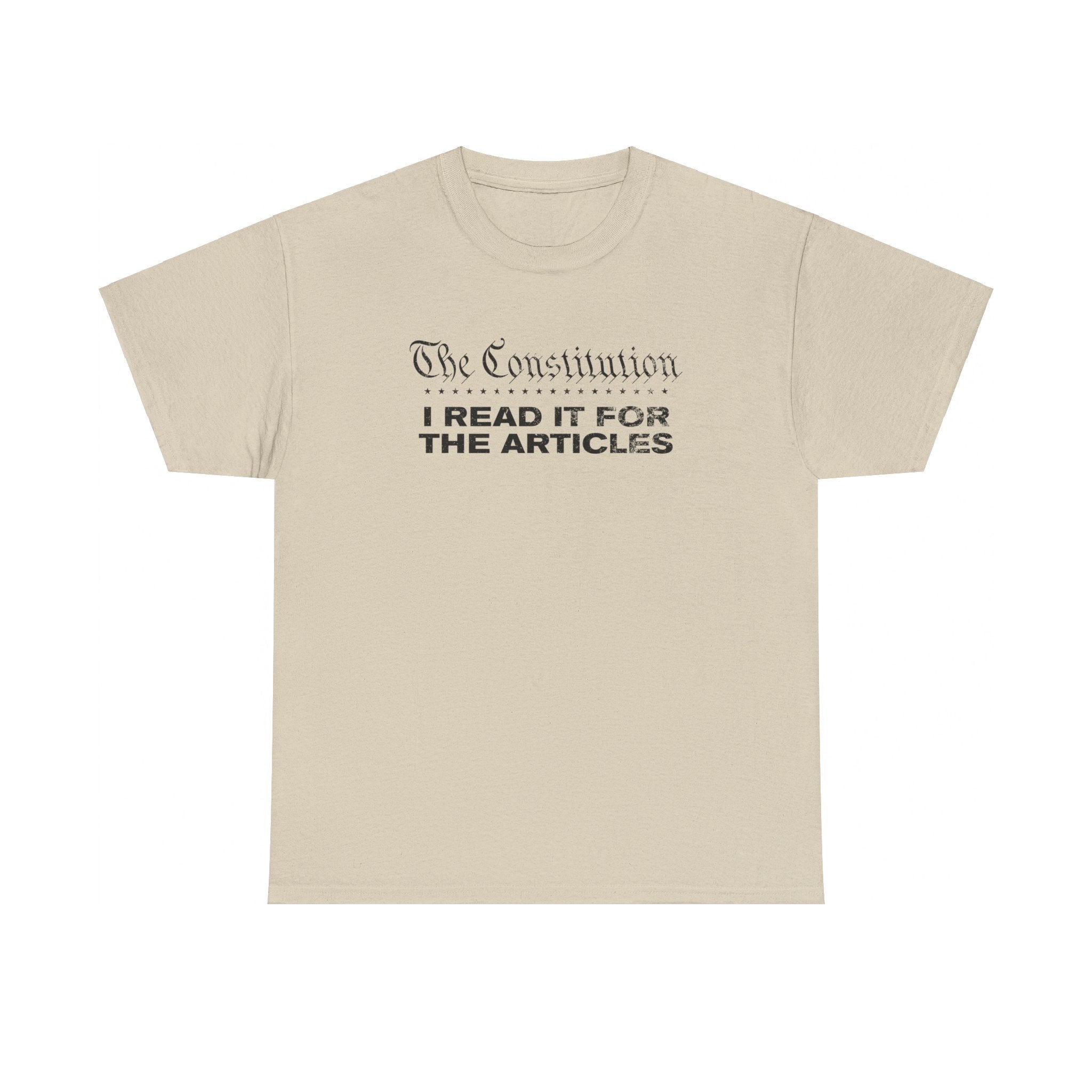 The Constitution: I Read It For The Articles T-Shirt