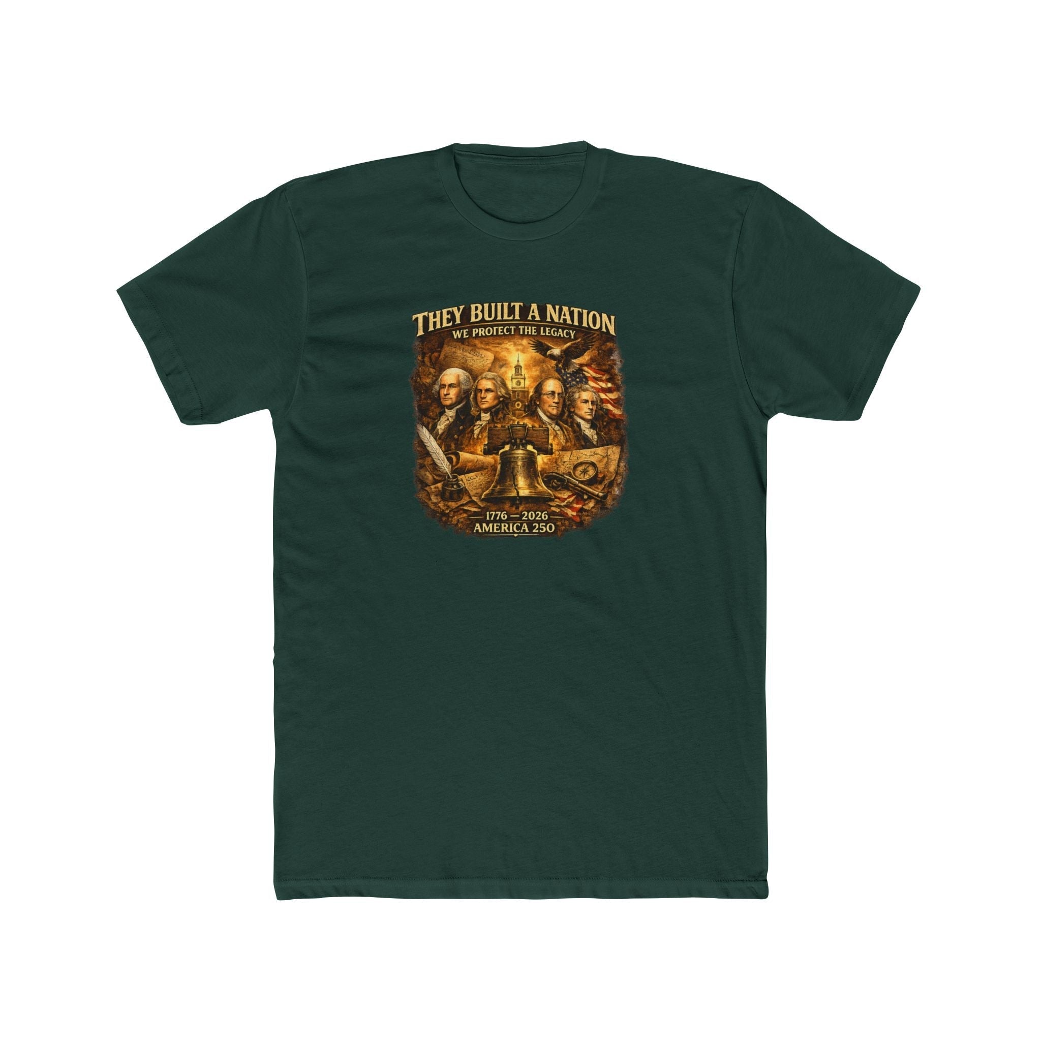 They Built a Nation T‑Shirt — We Protect the Legacy Founding Fathers 1776-2026 America's 250th T-Shirt